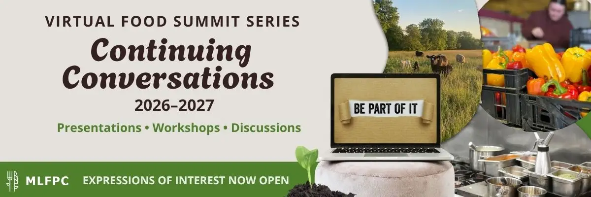 Virtual Food Summit Series: Continuing Conversations, 2026–2027. Presentations, workshops and discussions. Expressions of interest now open.